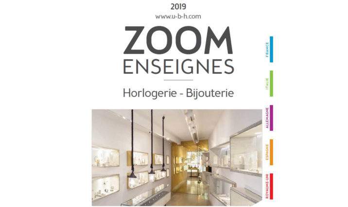 ZOOM ENSEIGNES 2019 : HORLOGERIE BIJOUTERIE ANALYSE DES MARCHÉS EUROPÉENS